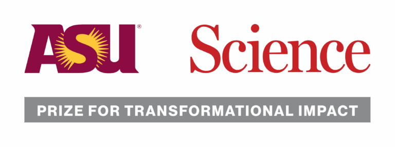The ASU-Science Prize for Transformational Impact is Open. </br><span style='color:#006400;font-size:17px;'>A Global Recognition for Research that Drives Public Value and Policy Change.</span>